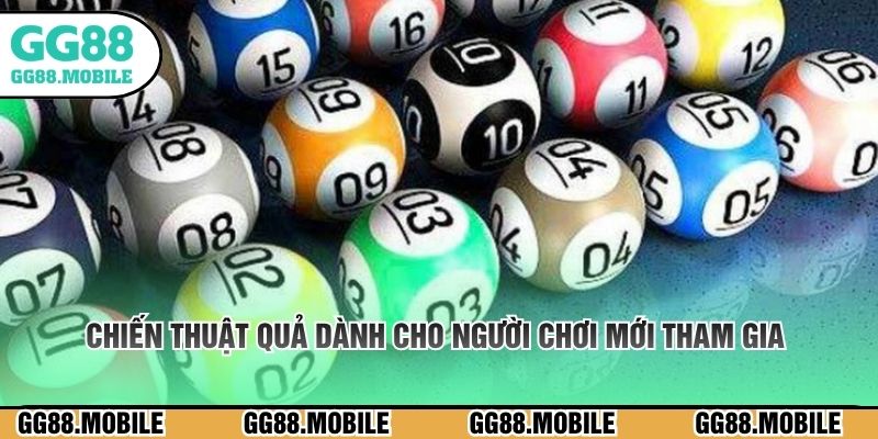 Chiến thuật quả dành cho người chơi mới tham gia 