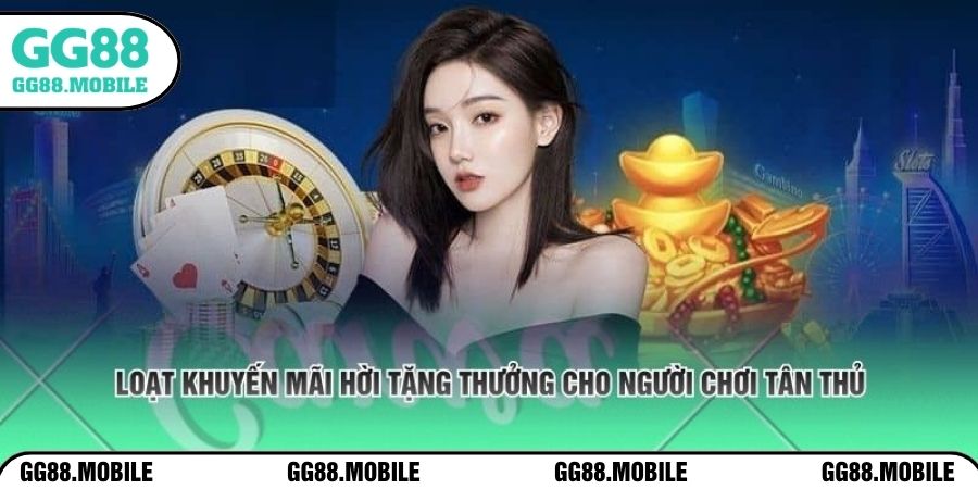 Hàng loạt khuyến mãi hấp dẫn tặng thưởng cho người chơi tân thủ